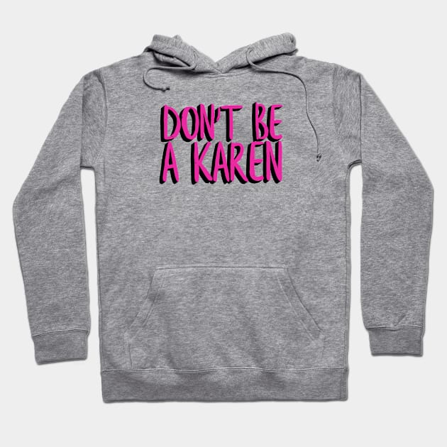 Don't Be a Karen Hoodie by NightField